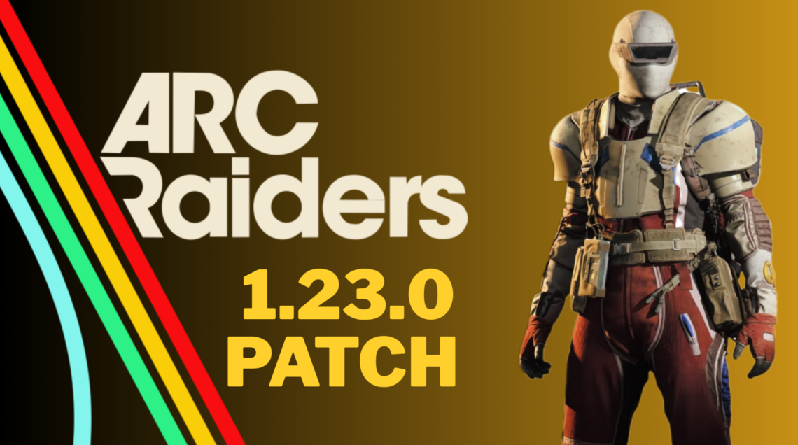 ARC Raiders Patch 1.23.0