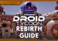 Droid Tycoon Rebirth Guide